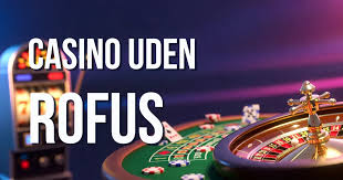 Oplev Online Casinoer Uden Rufus - Spil Uden Begrænsninger Oplev Online Casinoer Uden Rufus - Spil Uden Begrænsninger